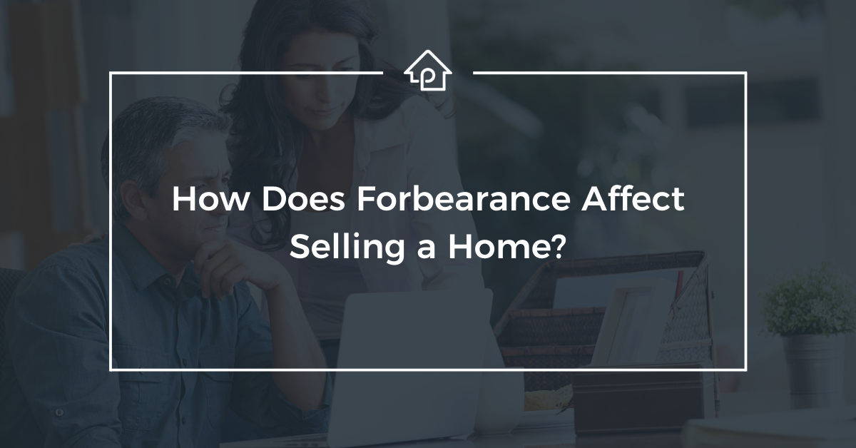 How Does Forbearance Affect Selling a Home? PropLogix