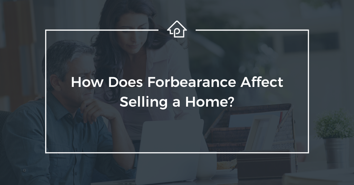 How Does Forbearance Affect Selling a Home? - PropLogix