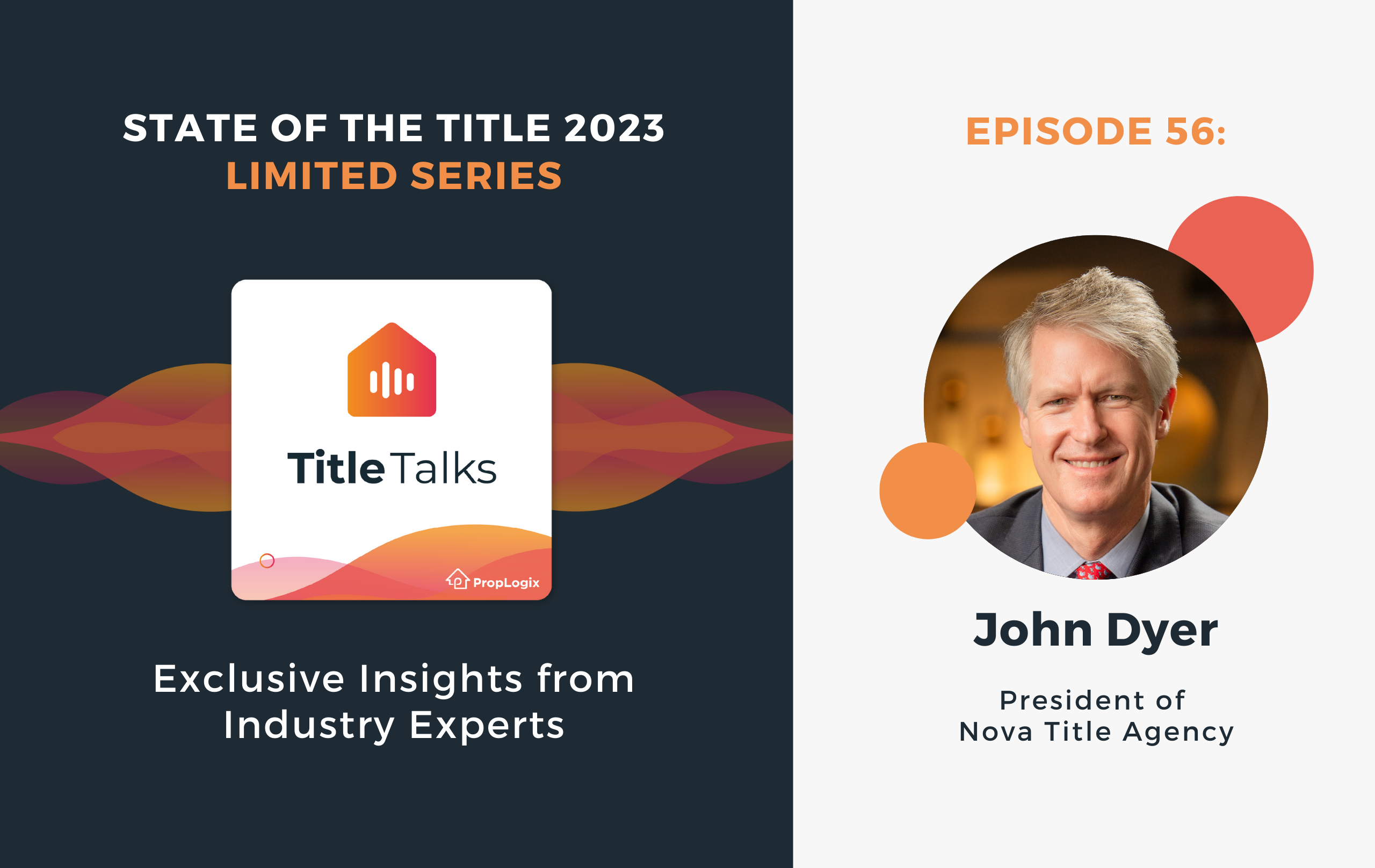 Ep. 56: John Dyer on the State of the Title Industry