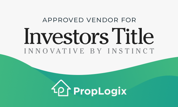 PropLogix Approved as a Vetted National Vendor for the Investors Title Network