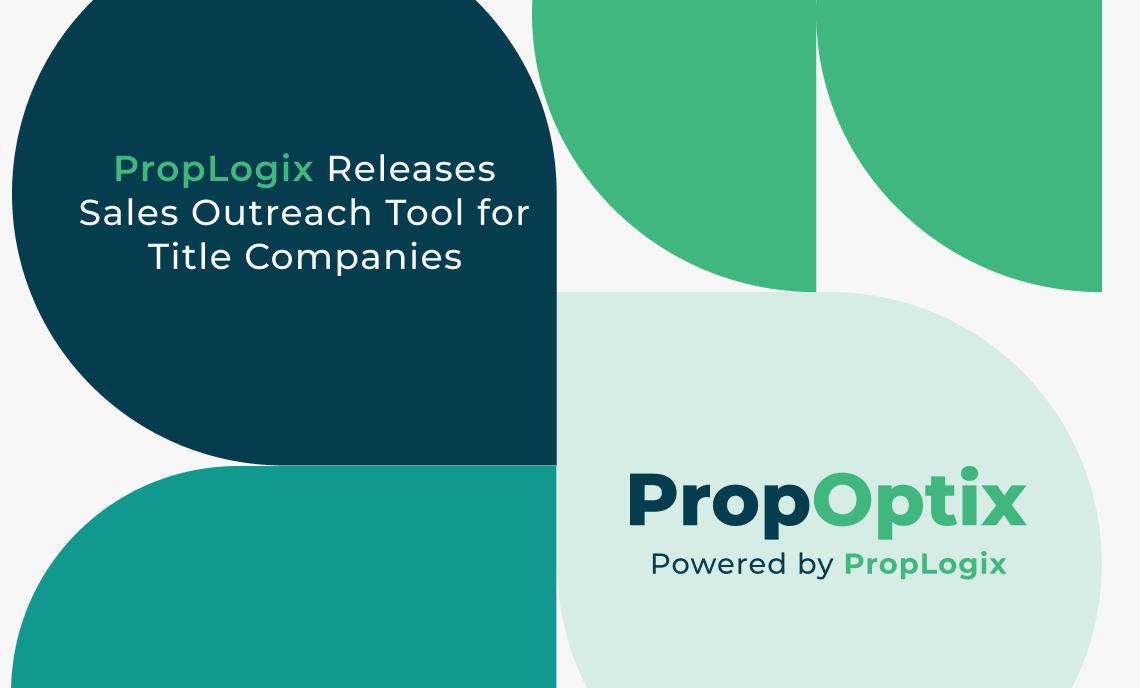 PropLogix Launches PropOptix, a Sales Outreach Tool for Title Companies